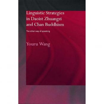 Linguistic Strategies in Daoist Zhuangzi and Chan Buddhism