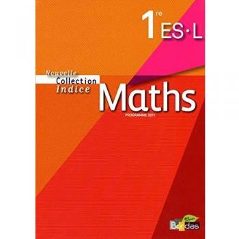 Mathématiques 1re ES/L : Manuel grand format, programme 2011