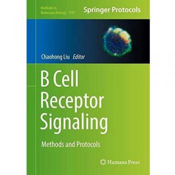 B Cell Receptor Signaling: Methods and Protocols