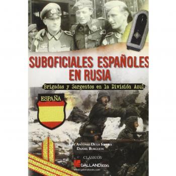 Suboficiales españoles en Rusia.Brigadas y Sargentos en la División Azul