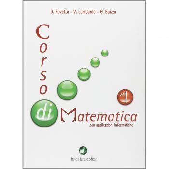 Corso di matematica. Con applicazioni informatiche. Per le Scuole superiori