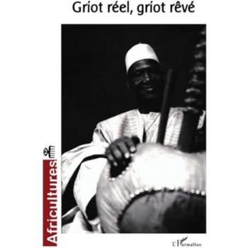 Griot réel, griot rêvé