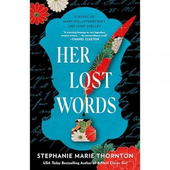 Her Lost Words : A Novel of Mary Wollstonecraft and Mary Shelley