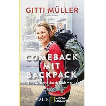 Comeback mit Backpack: Eine Zeitreise durch Südamerika