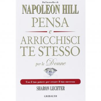 Pensa e arricchisci te stesso per le donne. Usa il tuo potere per creare il tuo successo