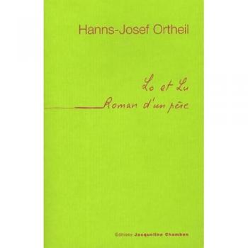 Hanns-Josef Ortheil Lo Et Lu : Roman D'Un Père
