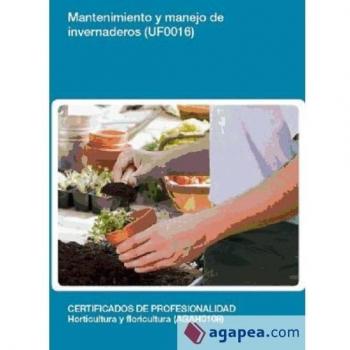 MANTENIMIENTO Y MANEJO DE INVERNADEROS (UF0016)