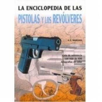 La Enciclopedia De Pistolas Y Los Revolveres