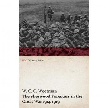 The Sherwood Foresters in the Great War 1914-1919
