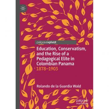 Education, Conservatism, and the Rise of a Pedagogical Elite in Colombian Panama: 1878-1903