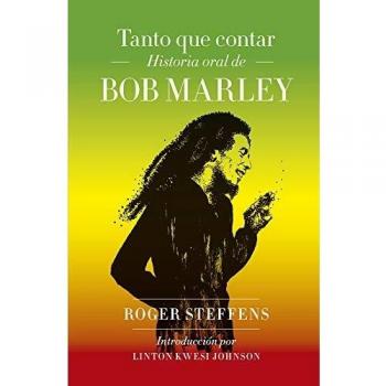 TANTO QUE CONTAR. HISTORIA ORAL DE BOB MARLEY