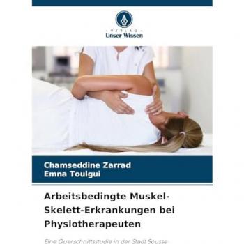 Zarrad, Chamseddine: Arbeitsbedingte Muskel-Skelett-Erkrankungen bei Physiotherapeuten
