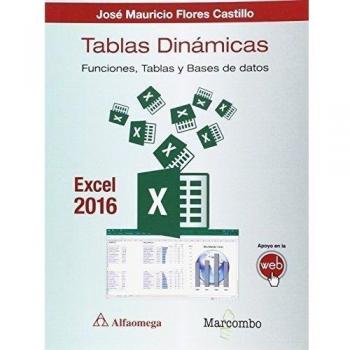Tablas dinámicas con Excel 2016.Funciones, tablas y bases de datos