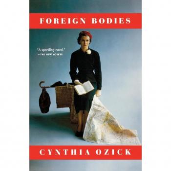 Foreign Bodies Cynthia Ozick