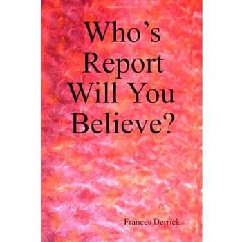 Derrick Frances Who's Report Will You Believe?
