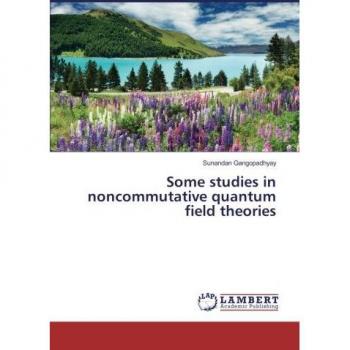 Some studies in noncommutative quantum field theories