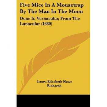 Five Mice In A Mousetrap By The Man In The Moon: Done In Vernacular, From The Lunacular (1880)