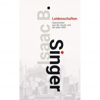 Leidenschaften: Geschichten aus der Neuen und der Alten Welt