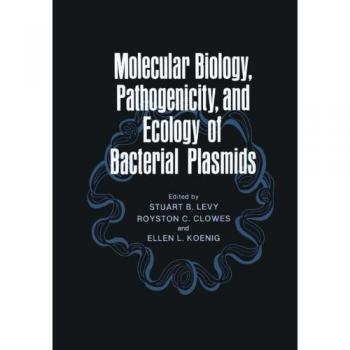 Molecular Biology, Pathogenicity, and Ecology of Bacterial Plasmids