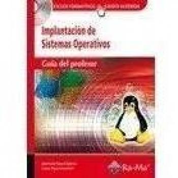 Guía Didáctica. Implantación de sistemas operativos R. D. 1691/2007
