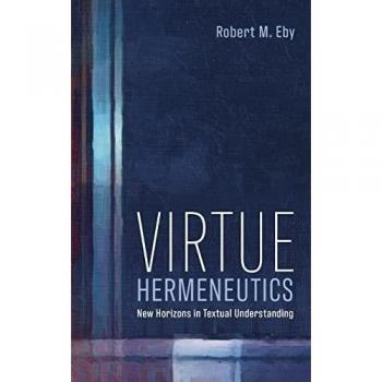 Eby, Robert M.: Virtue Hermeneutics
