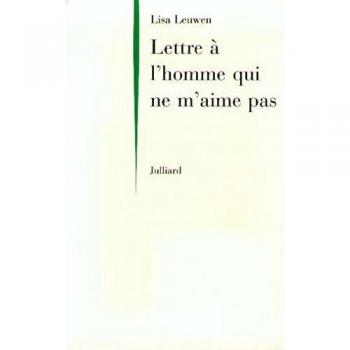 Lettre à l'homme qui ne m'aime pas