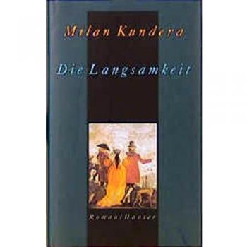 Milan Kundera Die Langsamkeit: Roman