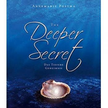 Annemarie Postma The Deeper Secret: Das Tiefere Geheimnis
