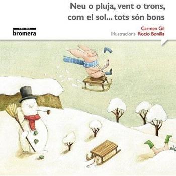 Neu o pluja, vent o trons, com el sol...tots són bons