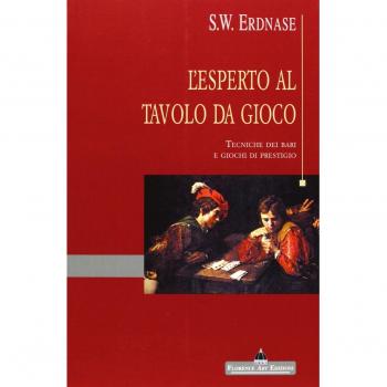 L' esperto al tavolo da gioco. Tecniche dei bari e giochi di prestigio