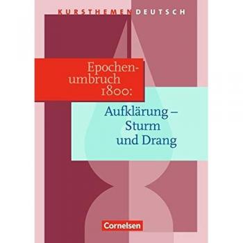 Kursthemen Deutsch, Epochenumbruch 1800: Aufklärung
