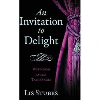 An Invitation to Delight: With God in the Tabernacle
