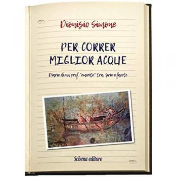 Per correr miglior acque. Diario di un prof. emerito tra serio e faceto