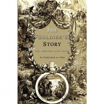 The Soldier's Story: Of His Captivity at Andersonville Belle Isle and Other Rebel Prisons