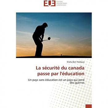 La sécurité du canada passe par l'éducation, Fachbücher von Elisha Ben Yeshoua