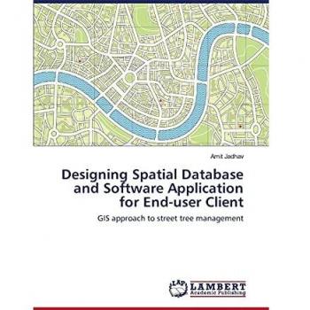 Designing Spatial Database and Software Application for End-user Client: GIS approach to street tree management