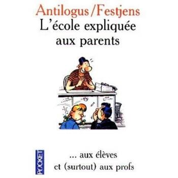 L'école expliquée aux parents ... aux élèves et
