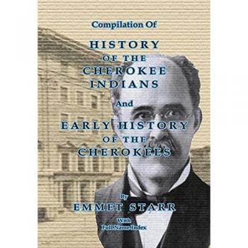 Starr, Emmet: Compilation of History of the Cherokee Indians and Early History of the Cherokees by Emmet Starr