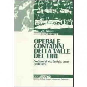 Operai e contadini della Valle del Liri. Condizioni di vita, famiglia, lavoro (1860-1915)