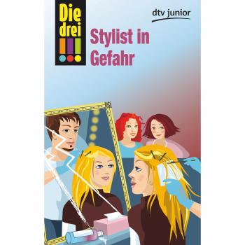Die drei !!! Stylist in Gefahr