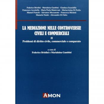 La mediazione nelle controversie civili e commerciali. Problemi di diritto civile, commerciale e comparato