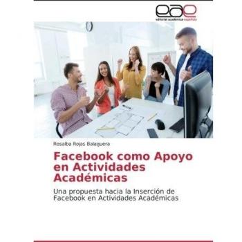 Rojas Balaguera, Rosalba: Facebook como Apoyo en Actividades Académicas
