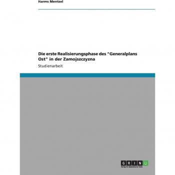 Die erste Realisierungsphase des Generalplans Ost in der Zamojszczyzna