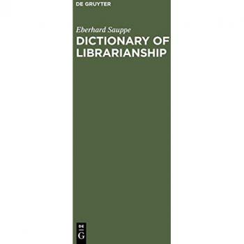 Wörterbuch des Bibliothekswesens = Dictionary of Librarianship:  incl. a selection from the terminology of information science, bibliology, ... processing ; German