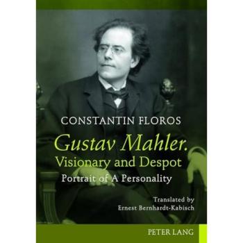 Gustav Mahler. Visionary and Despot: Portrait of A Personality. Translated by Ernest Bernhardt-Kabisch