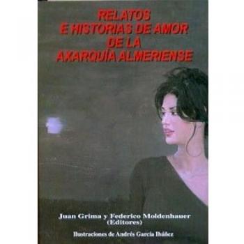 RELATOS E HISTORIAS DE AMOR DE LA AXARQUÍA ALMERIENSE