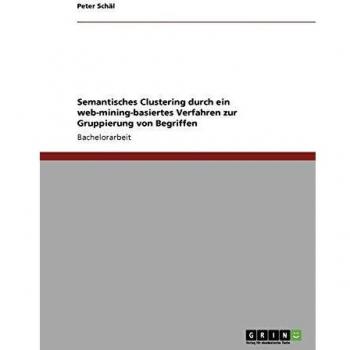 Semantisches Clustering durch ein web-mining-basiertes Verfahren zur Gruppierung von Begriffen