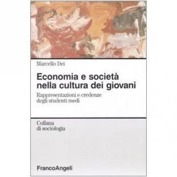Economia e società nella cultura dei giovani. Rappresentazioni e credenze degli studenti medi