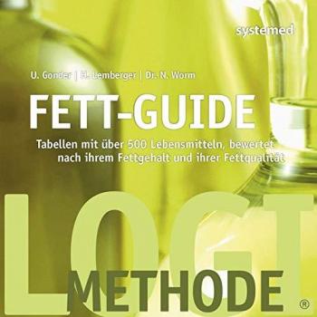 Heike Lemberger Fett-Guide: Tabellen Mit Über 500 Lebensmitteln, Bewertet Nach Ihrem Fettgehalt Und Ihrer Fettqualität