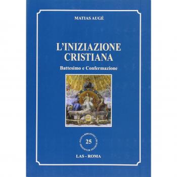 L' iniziazione cristiana. Battesimo e confermazione